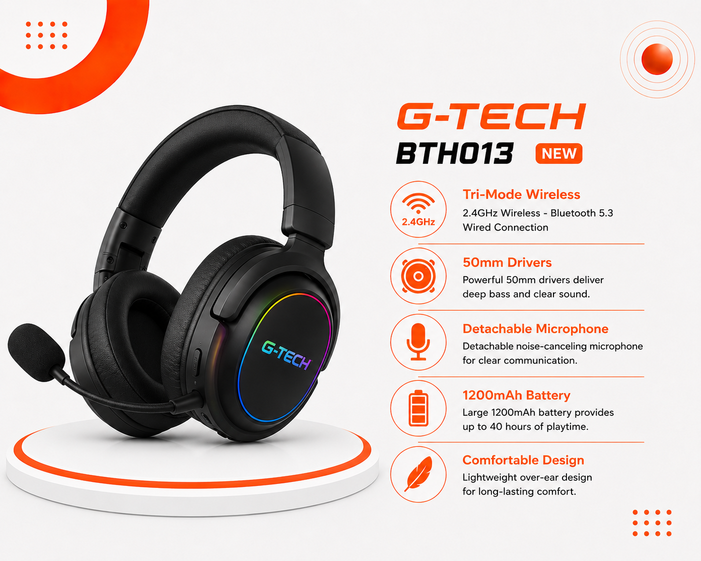 سماعة G-TECH BTH013 - سماعة ألعاب لاسلكية Tri-Mode - اتصال 2.4GHz - Bluetooth 5.3 - اتصال سلكي - مشغلات 50mm - ميكروفون قابل للفصل - بطارية 1200mAh - تشغيل حتى 40 ساعة